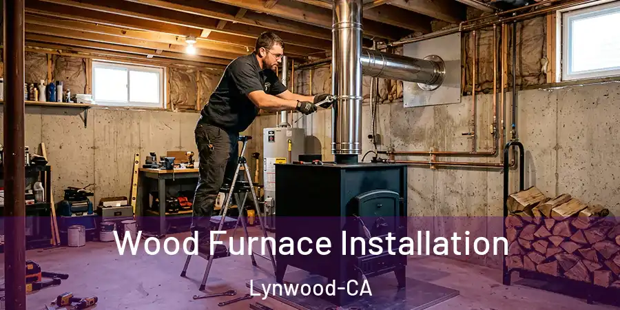  Wood Furnace Installation Lynwood-CA